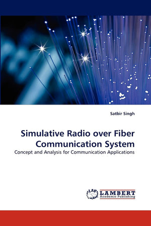 Simulative Radio over Fiber Communication System: Concept and Analysis for Communication Applications,Used