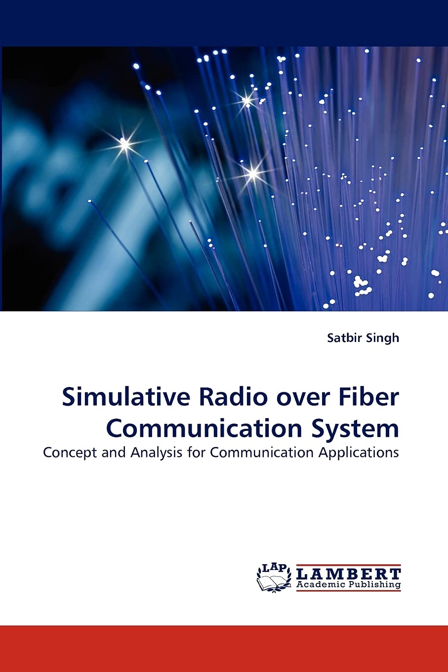 Simulative Radio over Fiber Communication System: Concept and Analysis for Communication Applications,Used