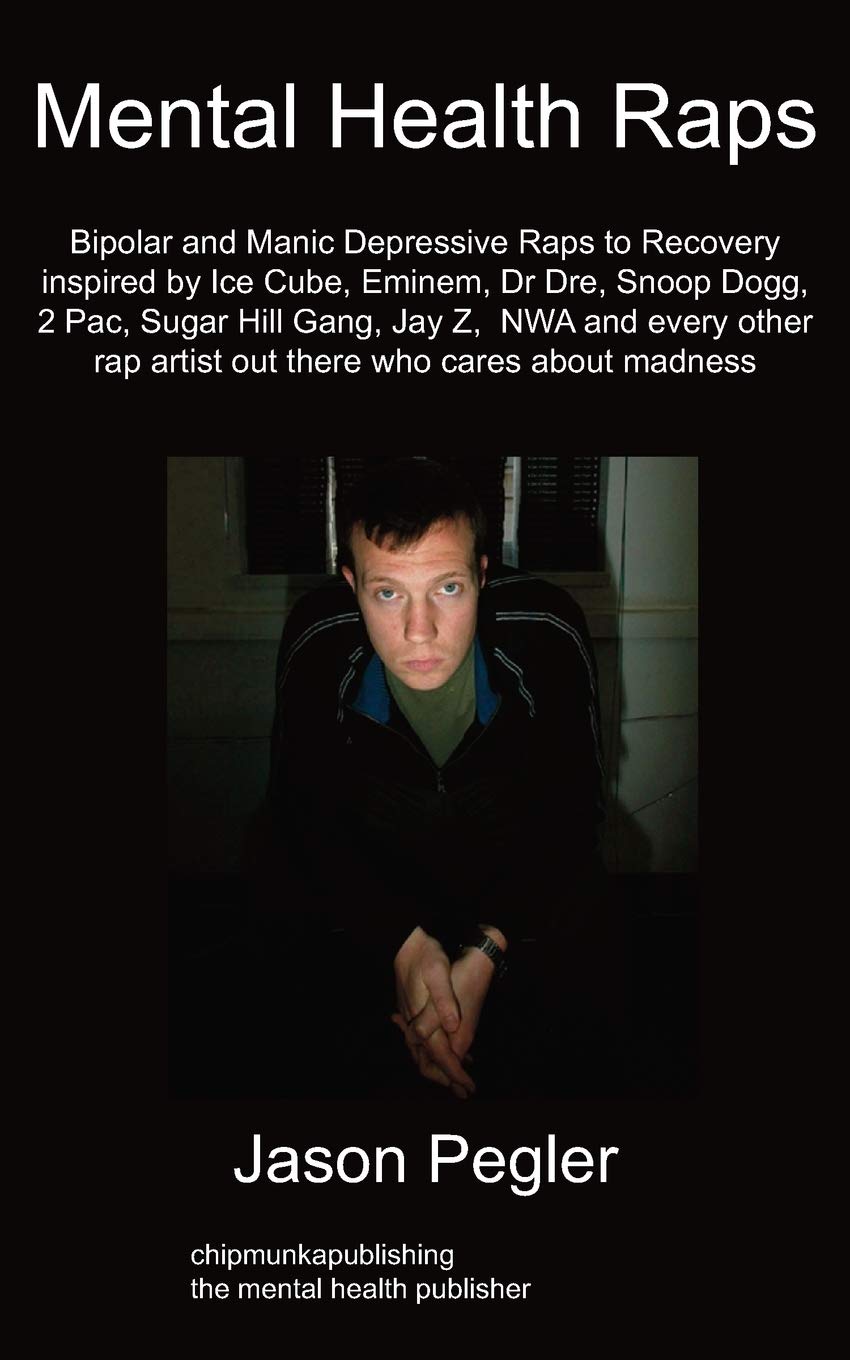 Mental Health Raps: Bipolar Raps To Recovery Inspired By Ice Cube, Eminem, Dr Dre, Snoop Dogg And All Other Great Rappers,Used