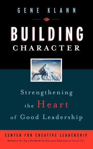 Building Character: Strengthening the Heart of Good Leadership,Used