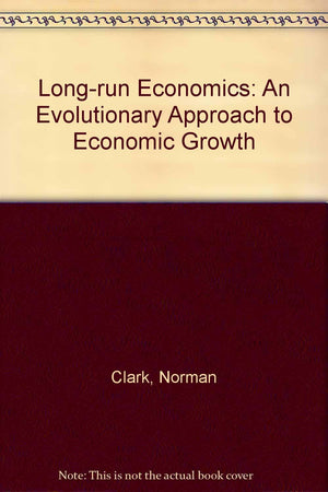 Longrun economics: An evolutionary approach to economic growth,Used