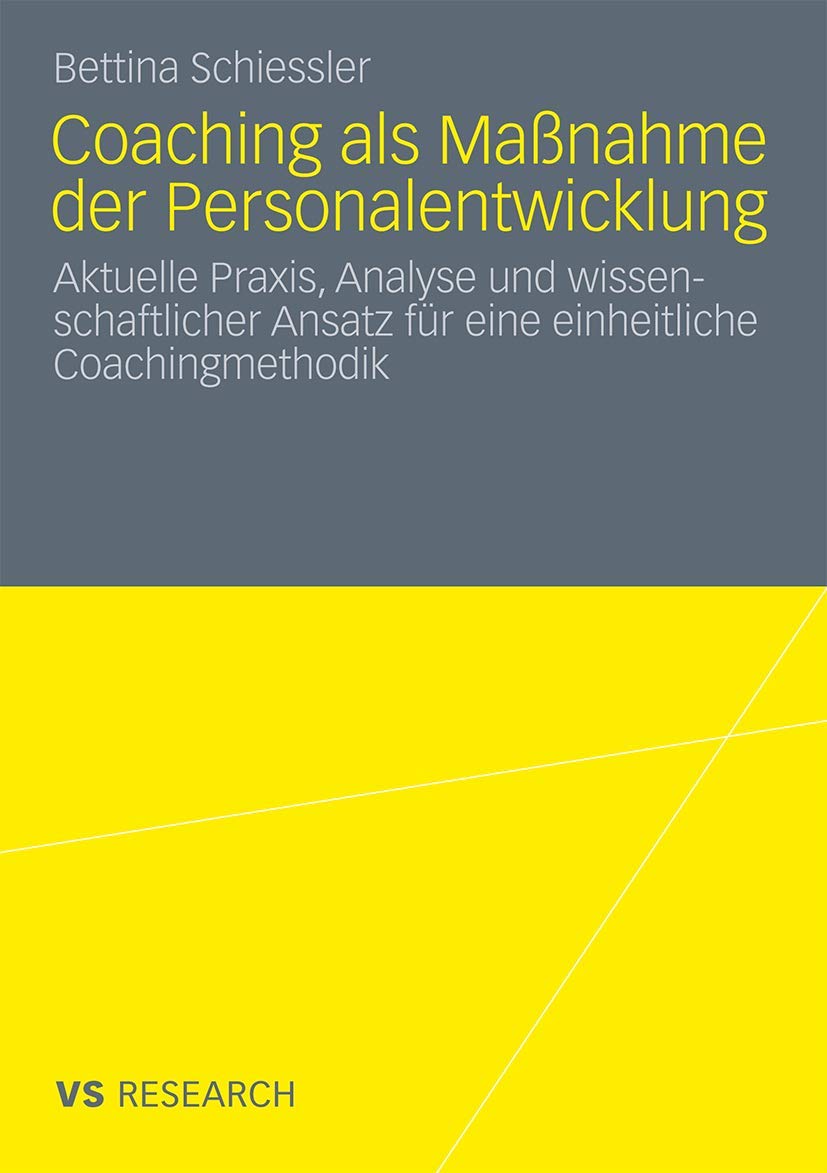 Coaching als Manahme der Personalentwicklung: Aktuelle Praxis, Analyse und wissenschaftlicher Ansatz fr eine einheitliche Coachi,Used