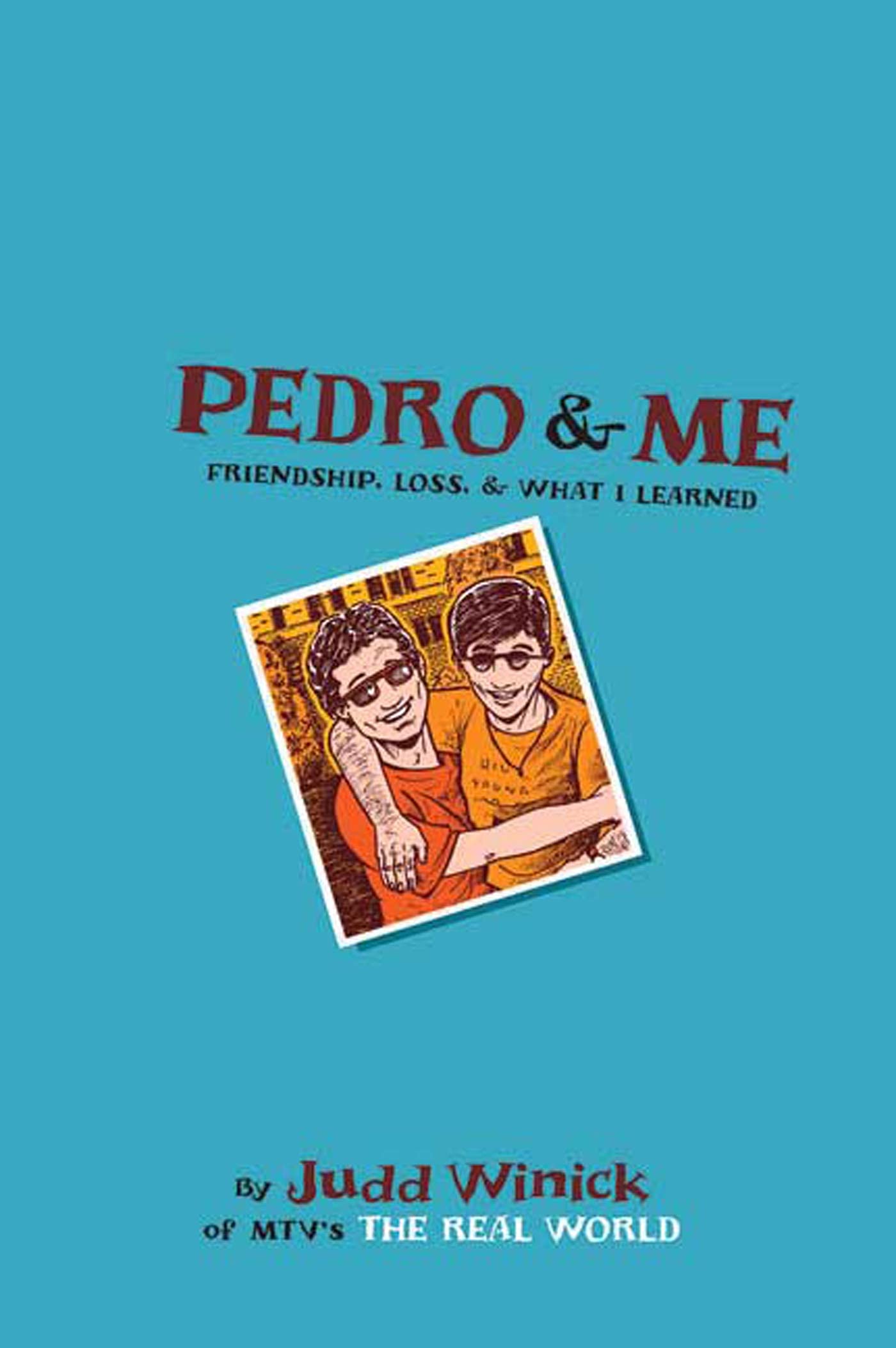 Pedro And Me: Friendship, Loss, And What I Learned,New