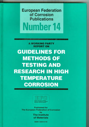 Guidelines for Methods of Testing and Research in High Temperature Corrosion EFC 14 (European Federation of Corrosion Publicatio,Used