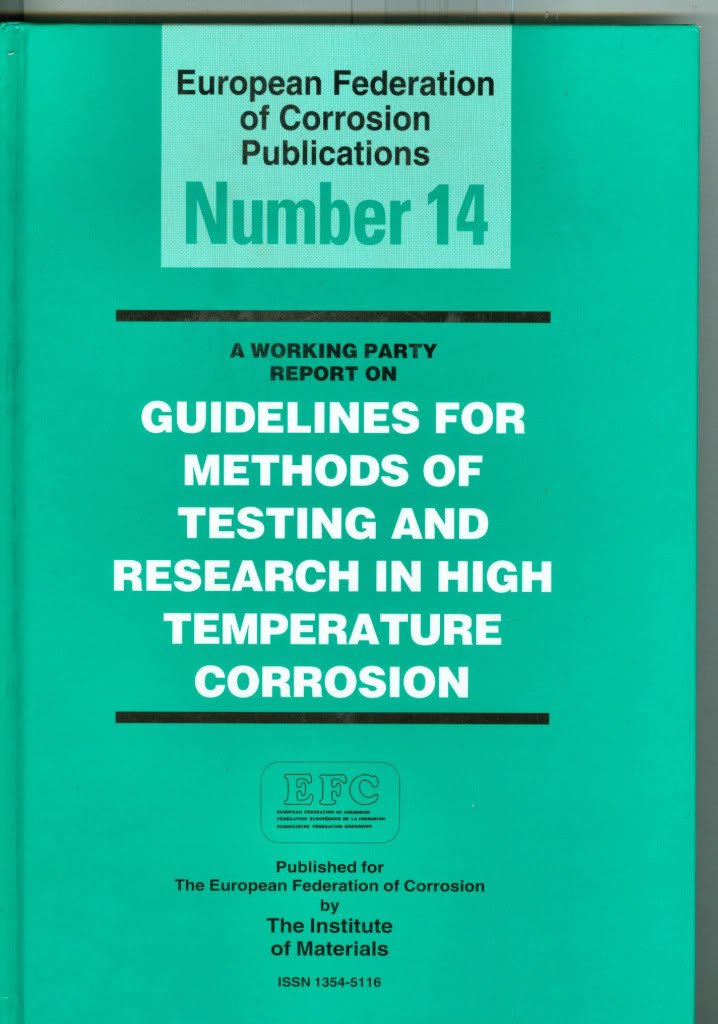 Guidelines for Methods of Testing and Research in High Temperature Corrosion EFC 14 (European Federation of Corrosion Publicatio,Used