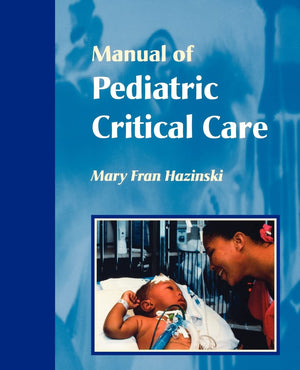 Manual of Pediatric Critical Care (Hazinski, Manual Pediatric Critical Care),Used