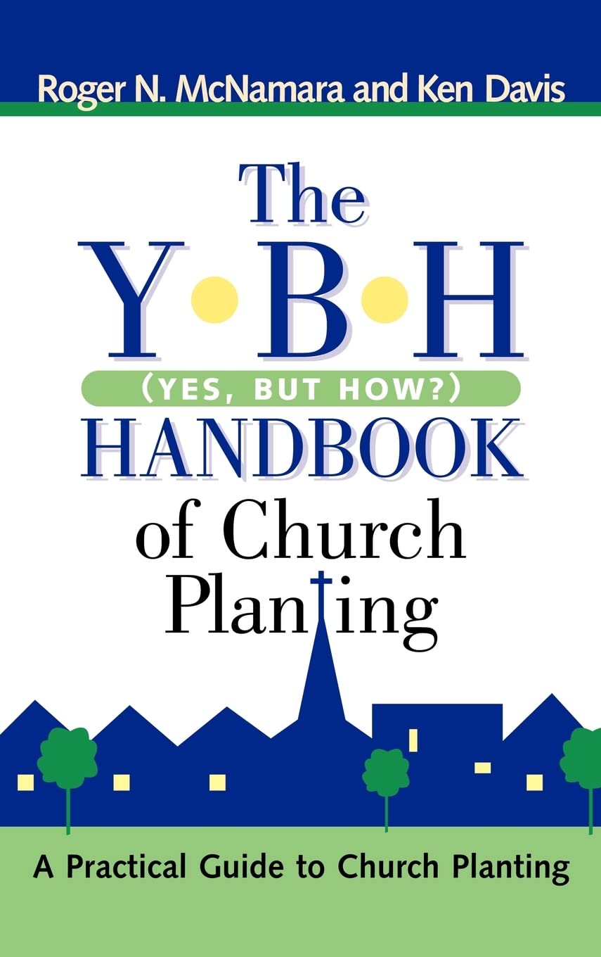 The YBH Handbook of Church Planting (Yes, But How?),Used