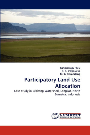 Participatory Land Use Allocation: Case Study in Besitang Watershed, Langkat, North Sumatra, Indonesia,Used