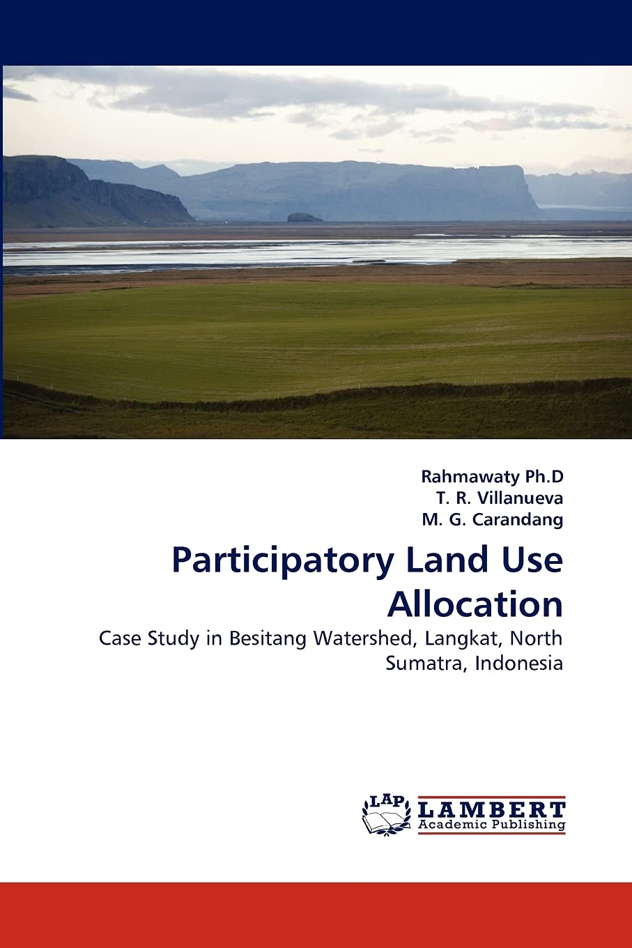 Participatory Land Use Allocation: Case Study in Besitang Watershed, Langkat, North Sumatra, Indonesia,Used
