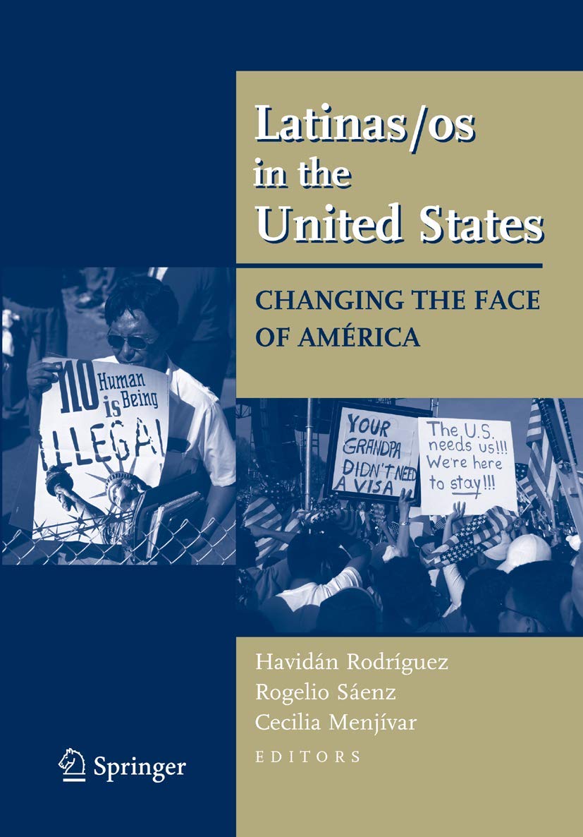 Latinas/os in the United States: Changing the Face of Amrica,New