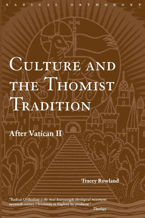 Culture and the Thomist Tradition: After Vatican II (Routledge Radical Orthodoxy),Used