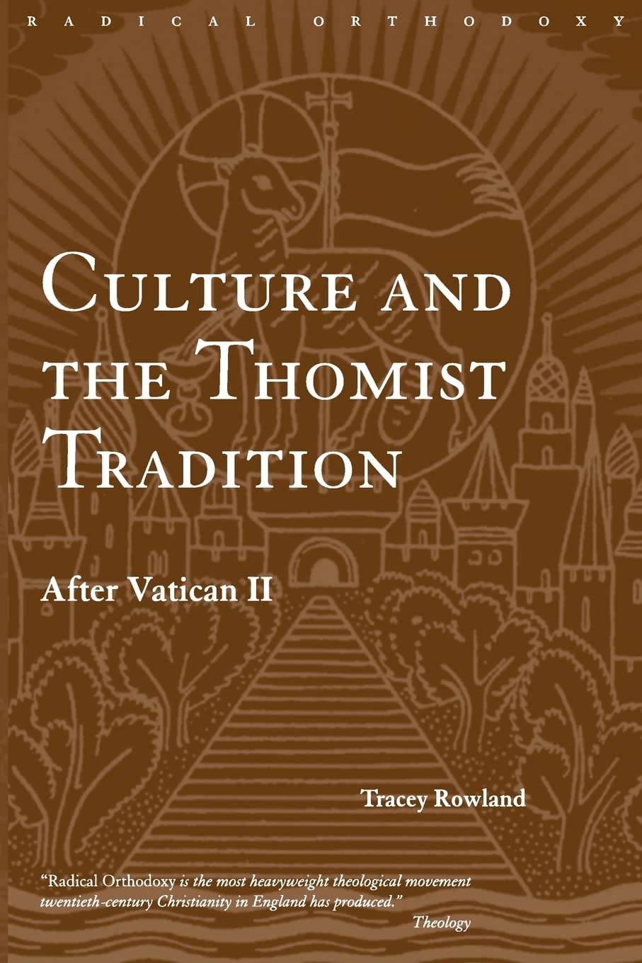 Culture and the Thomist Tradition: After Vatican II (Routledge Radical Orthodoxy),Used