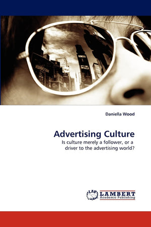 Advertising Culture: Is culture merely a follower, or a driver to the advertising world?,Used