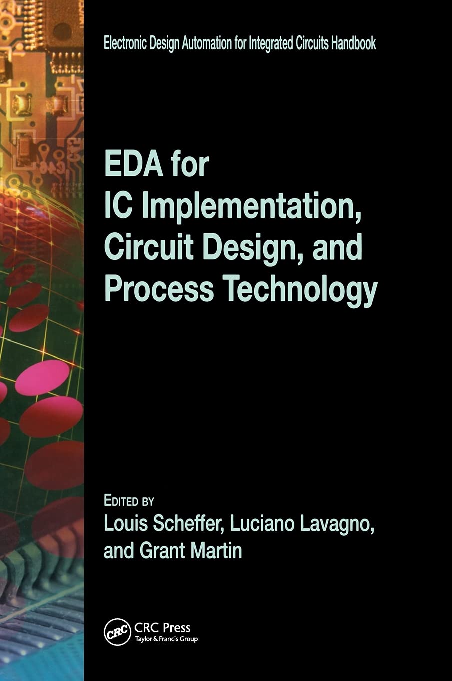 EDA for IC Implementation, Circuit Design, and Process Technology (Electronic Design Automation for Integrated Circuits Hdbk),Used