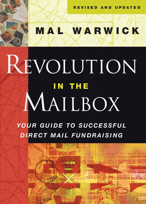 Revolution in the Mailbox: Your Guide to Successful Direct Mail Fundraising (The Mal Warwick Fundraising Series),New