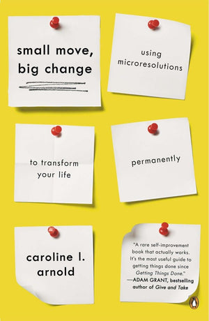 Small Move, Big Change: Using Microresolutions to Transform Your Life Permanently,Used