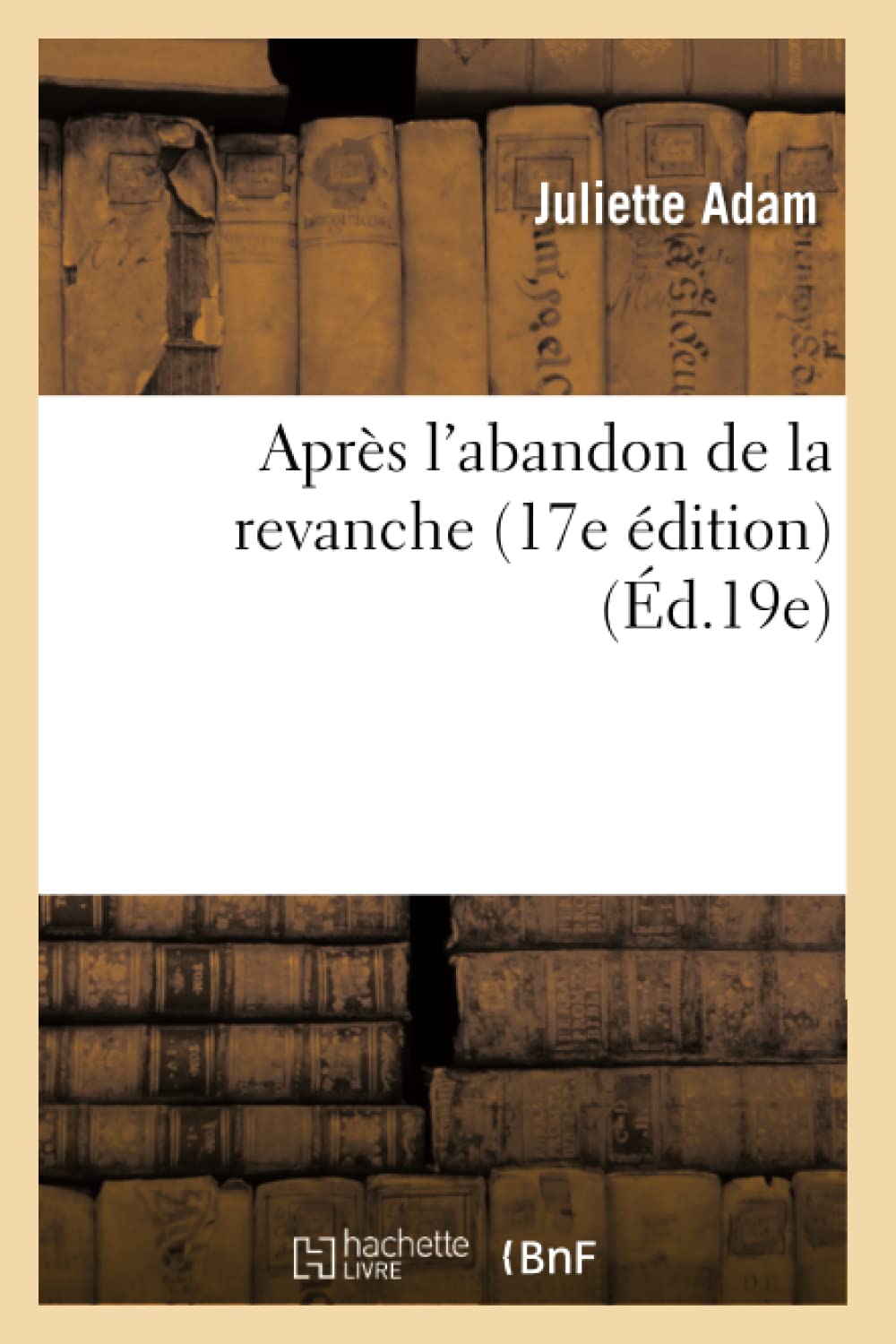Aprs l'Abandon de la Revanche (17e dition) (d.19e) (Litterature) (French Edition),Used