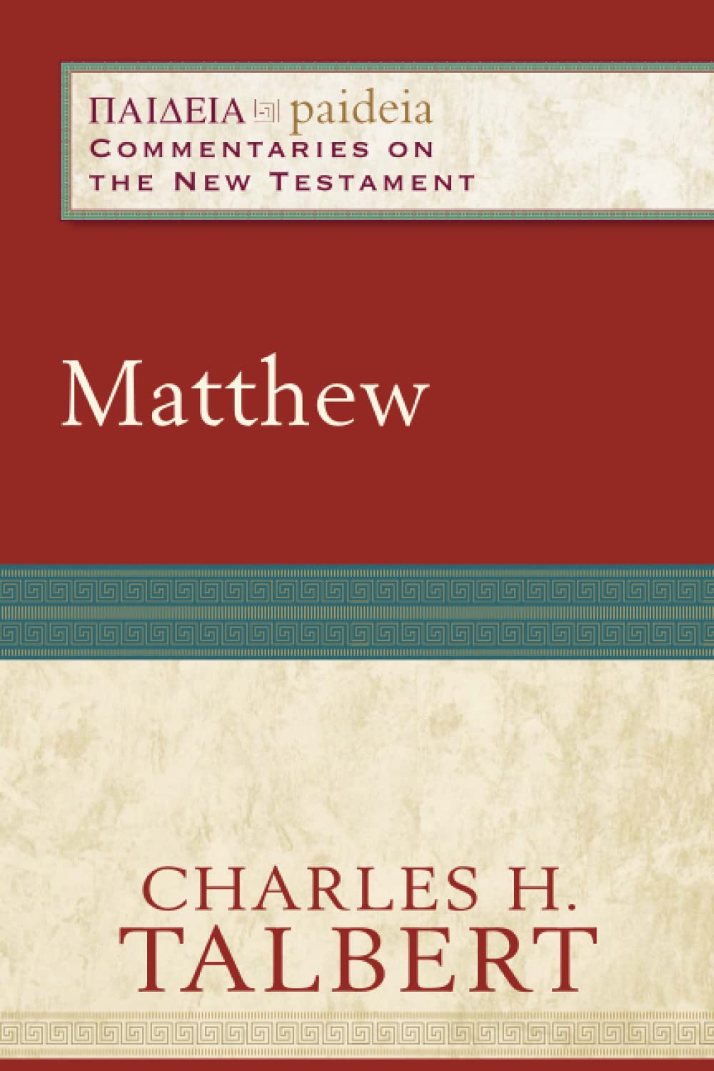 Matthew: (A Cultural, Exegetical, Historical, & Theological Bible Commentary On The New Testament) (Paideia: Commentaries On The,New
