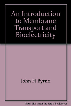 An introduction to membrane transport and bioelectricity (Raven Press series in physiology),Used