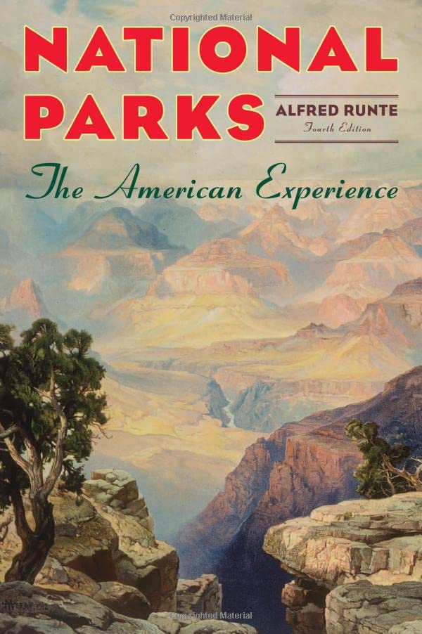 National Parks: The American Experience, 4th Edition,Used