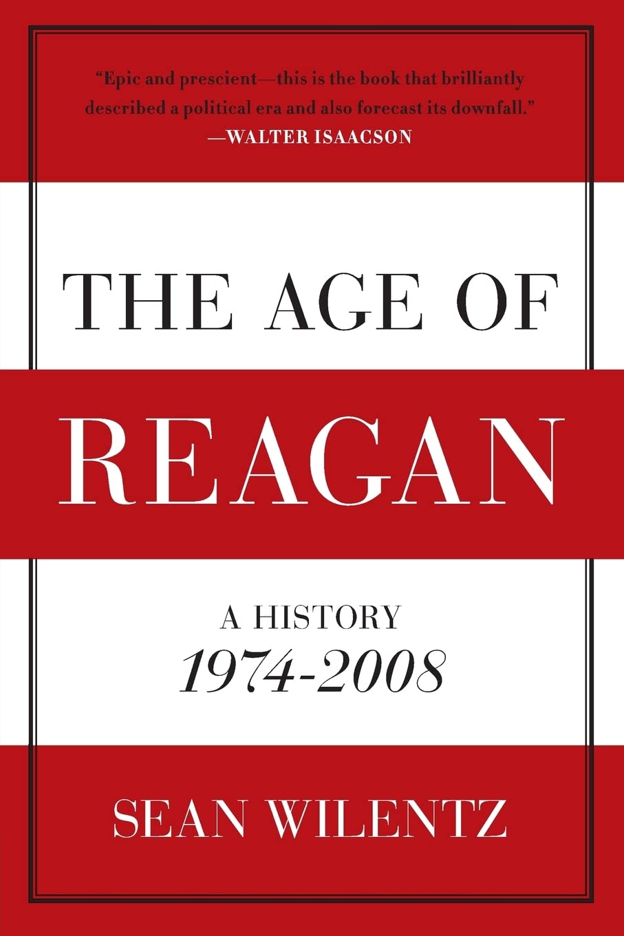 The Age of Reagan: A History, 19742008 (American History),Used