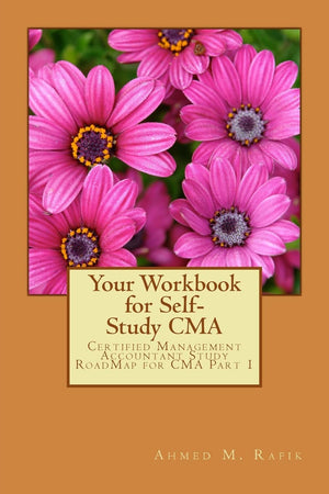 Your Workbook For Selfstudy Cma: Certified Management Accountant Roadmap Cma Part 1,Used