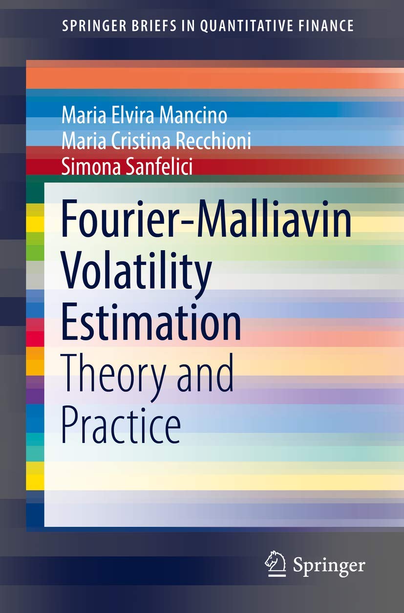 FourierMalliavin Volatility Estimation: Theory and Practice (SpringerBriefs in Quantitative Finance),Used