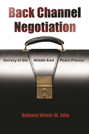 Back Channel Negotiation: Secrecy In Middle East Peace Process (Syracuse Studies On Peace And Conflict Resolution),Used