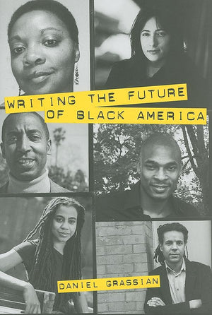 Writing the Future of Black America: Literature of the Hiphop Generation,Used