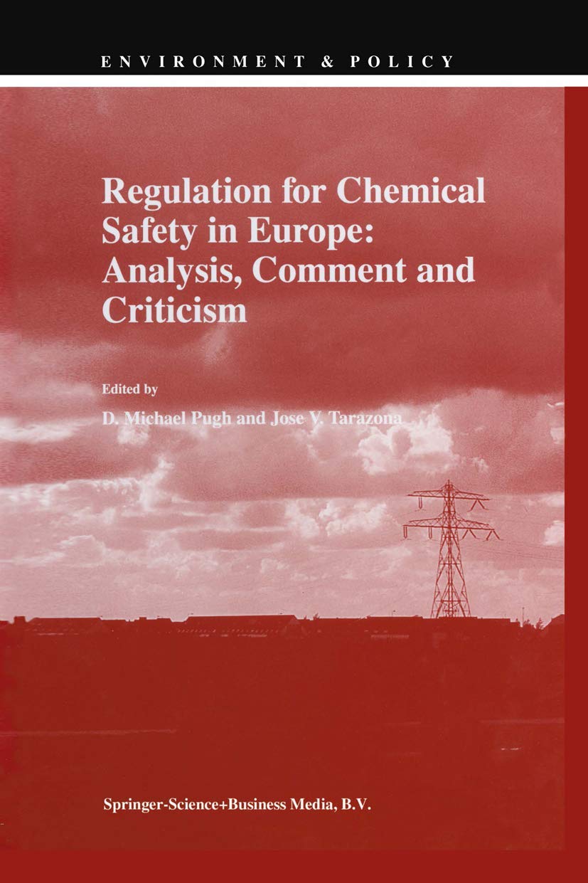 Regulation for Chemical Safety in Europe: Analysis, Comment and Criticism (Environment & Policy, 15),Used