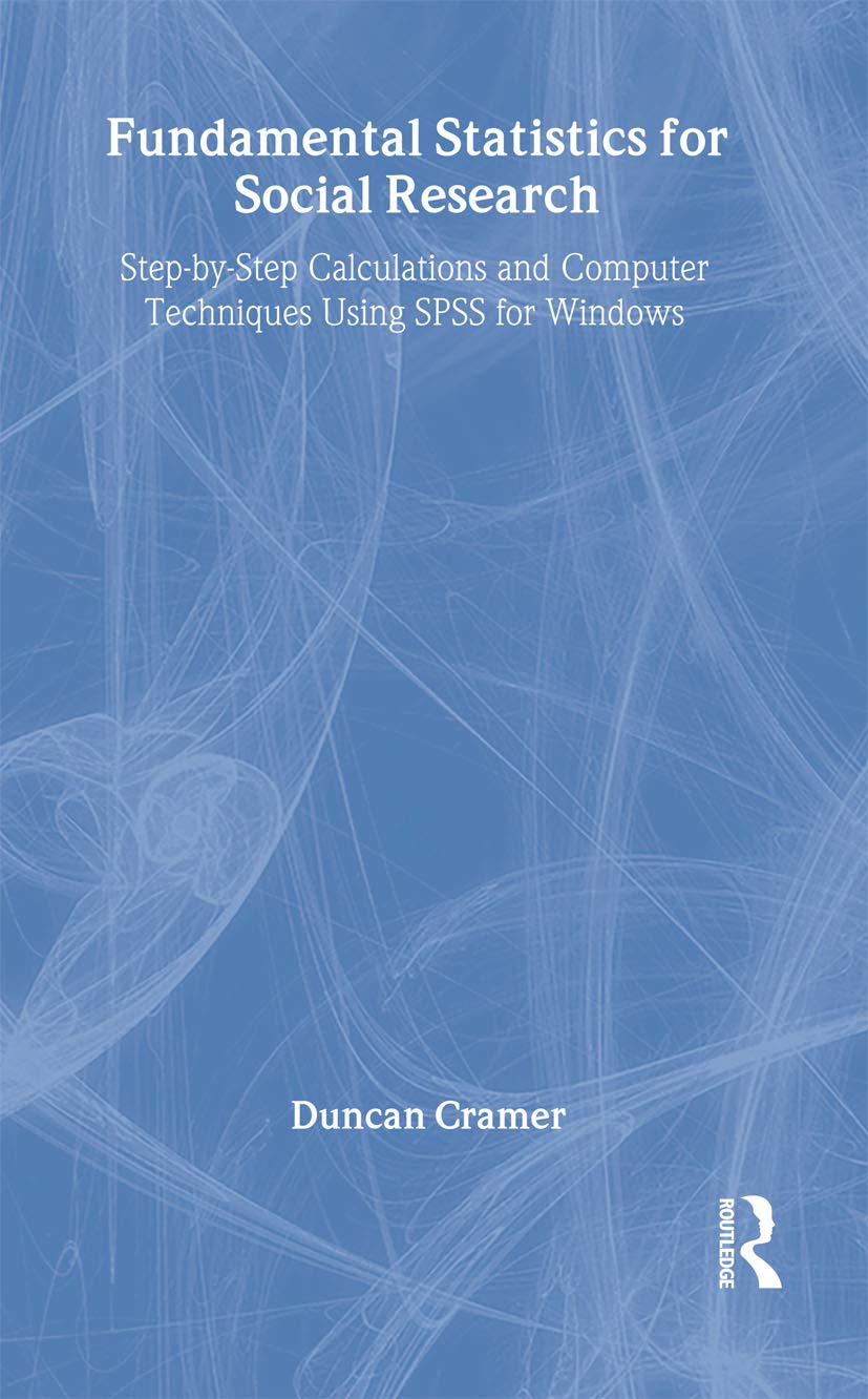Fundamental Statistics for Social Research: StepbyStep Calculations and Computer Techniques Using SPSS for Windows,Used