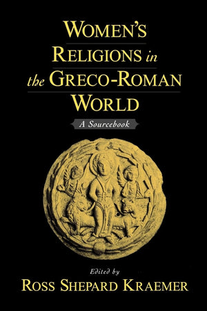 Women's Religions in the GrecoRoman World: A Sourcebook,Used