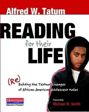 Reading For Their Life: (Re)Building The Textual Lineages Of African American Adolescent Males,New