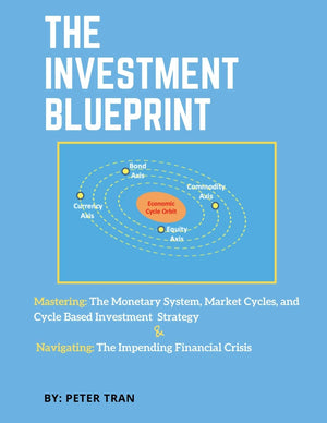 The Investment Blueprint: Mastering: The Monetary System, Market Cycles, and Cycle Based Investment Strategy & Navigating: The I,Used