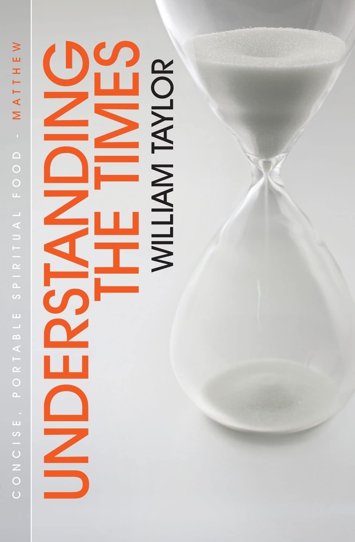 Understanding the Times: Living in the Light of the Arrival of the King,Used