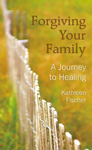 Forgiving Your Family: A Journey to Healing,New
