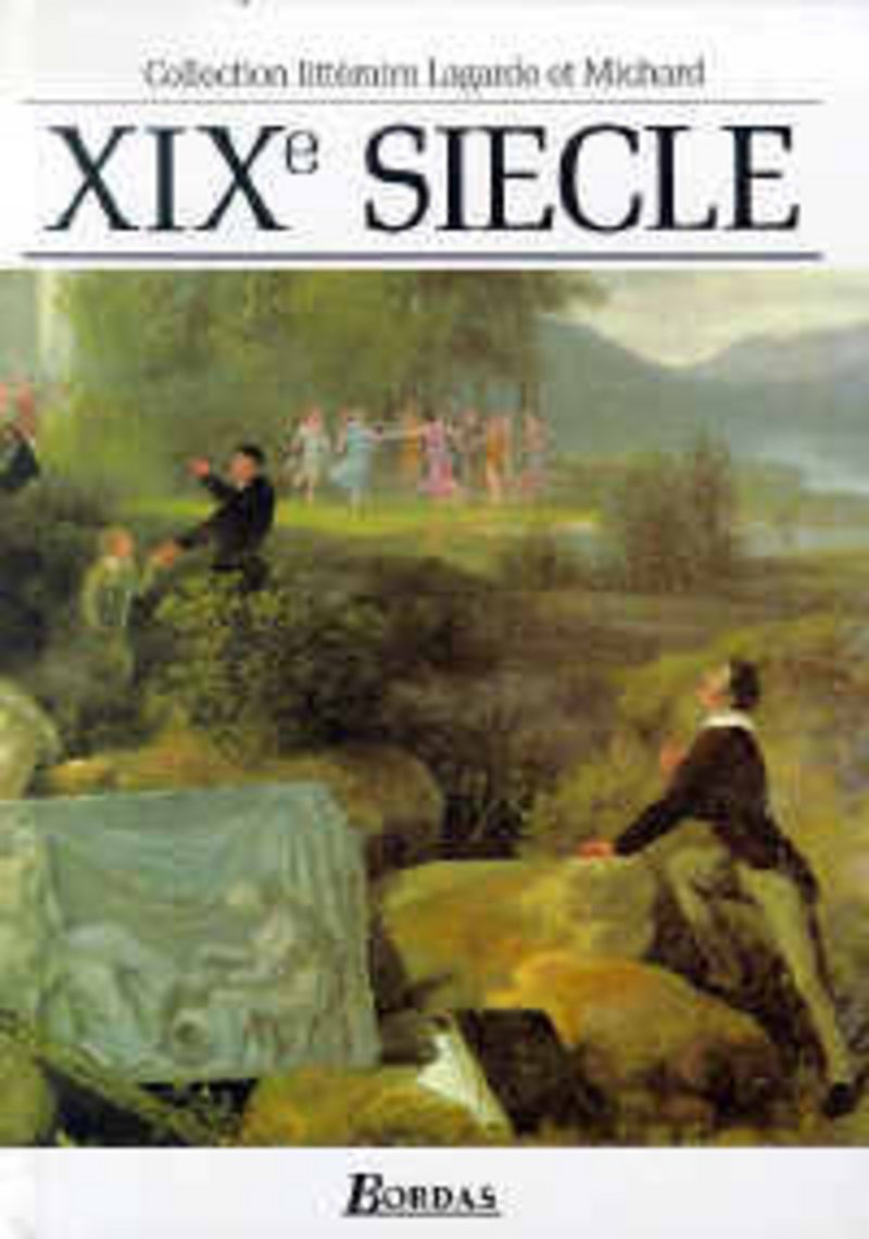Collection Litteraire Lagarde et Michard: XIXe Siecle,New