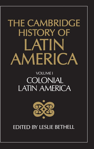 The Cambridge History of Latin America, Volume 1: Colonial Latin America,Used