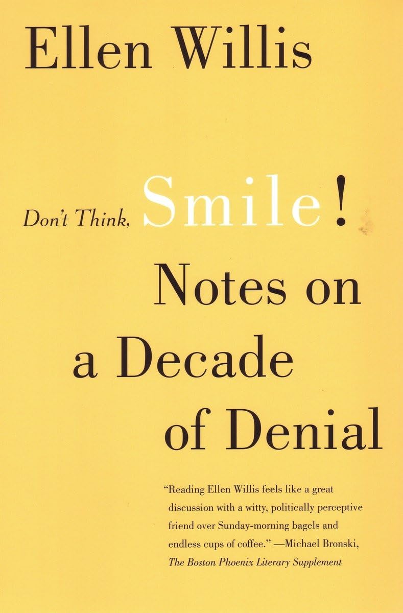 Don'T Think, Smile!: Notes On A Decade Of Denial,Used