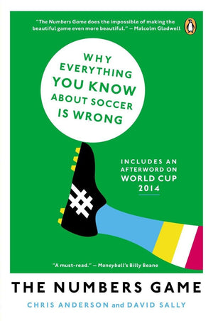 The Numbers Game: Why Everything You Know About Soccer Is Wrong,New