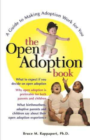 The Open Adoption Book: A Guide to Making Adoption Work for You,Used