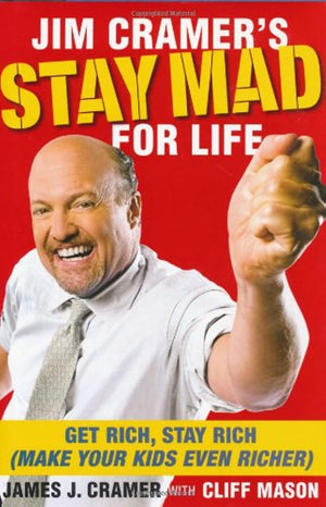 Jim Cramer's Stay Mad for Life: Get Rich, Stay Rich (Make Your Kids Even Richer),Used