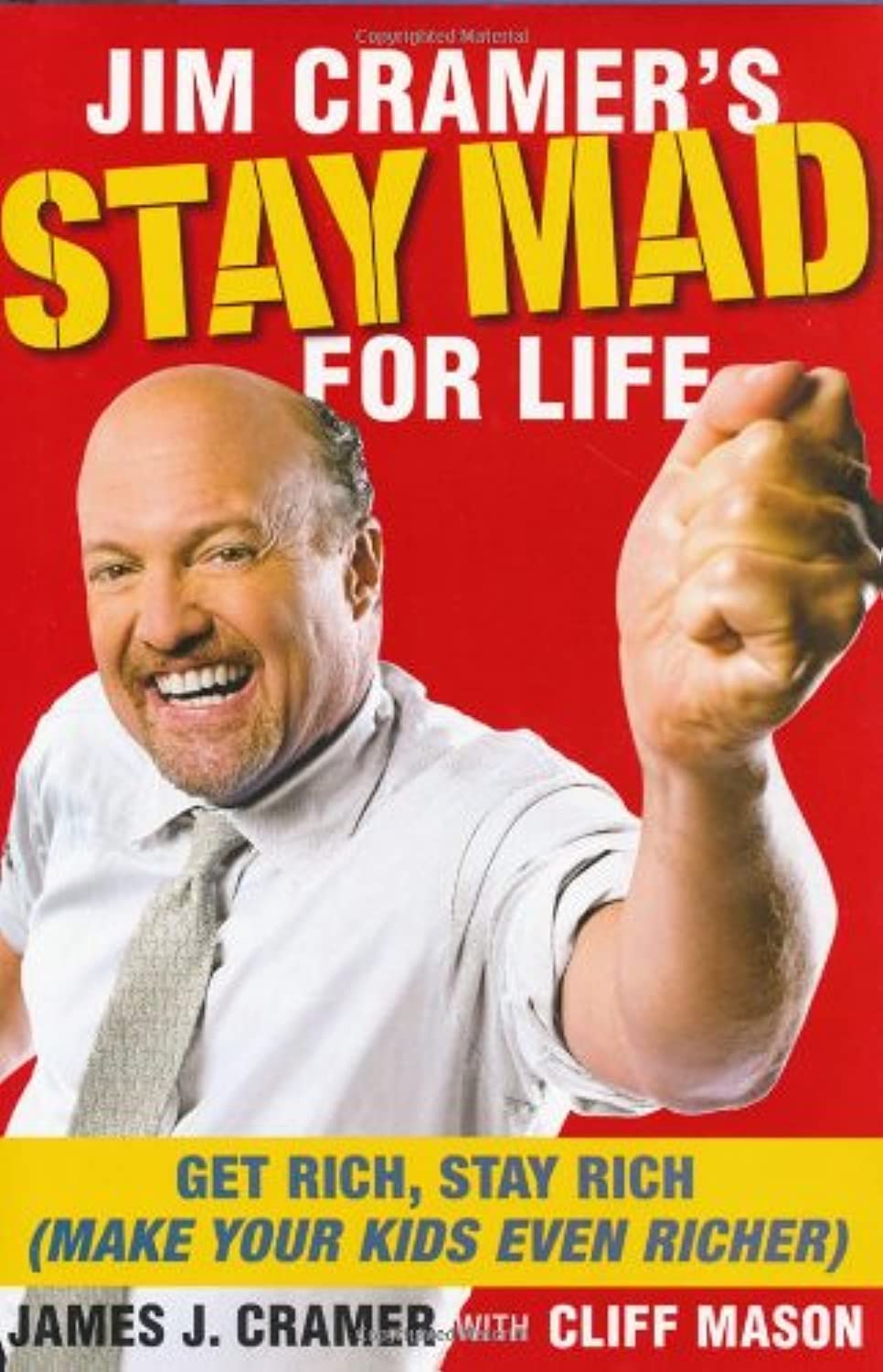 Jim Cramer's Stay Mad for Life: Get Rich, Stay Rich (Make Your Kids Even Richer),Used