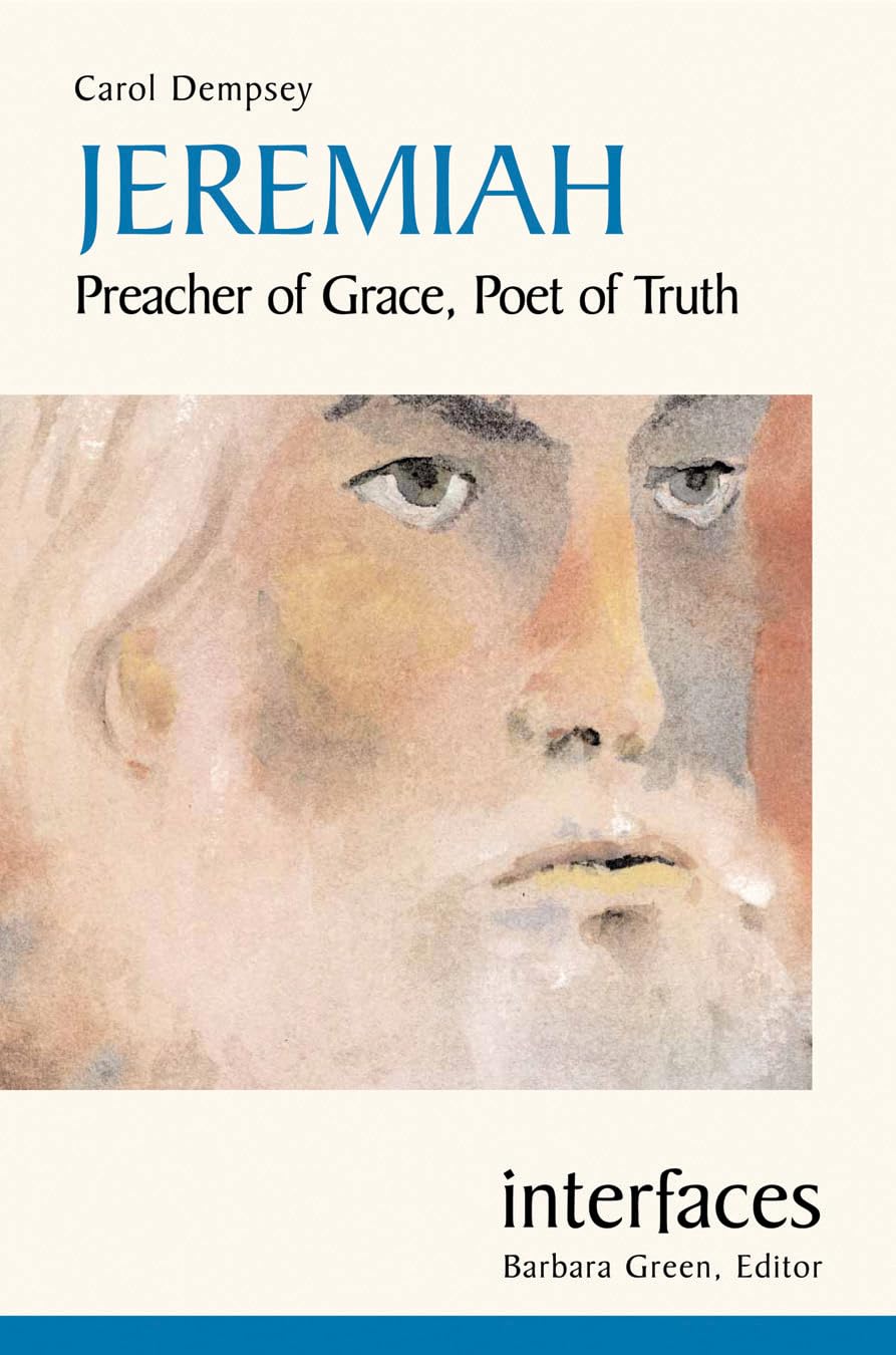 Jeremiah: Preacher Of Grace, Poet Of Truth (Interfaces Series),Used