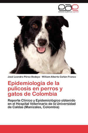 Epidemiologa de la pulicosis en perros y gatos de Colombia: Reporte Clnico y Epidemiolgico obtenido en el Hospital Veterin,Used