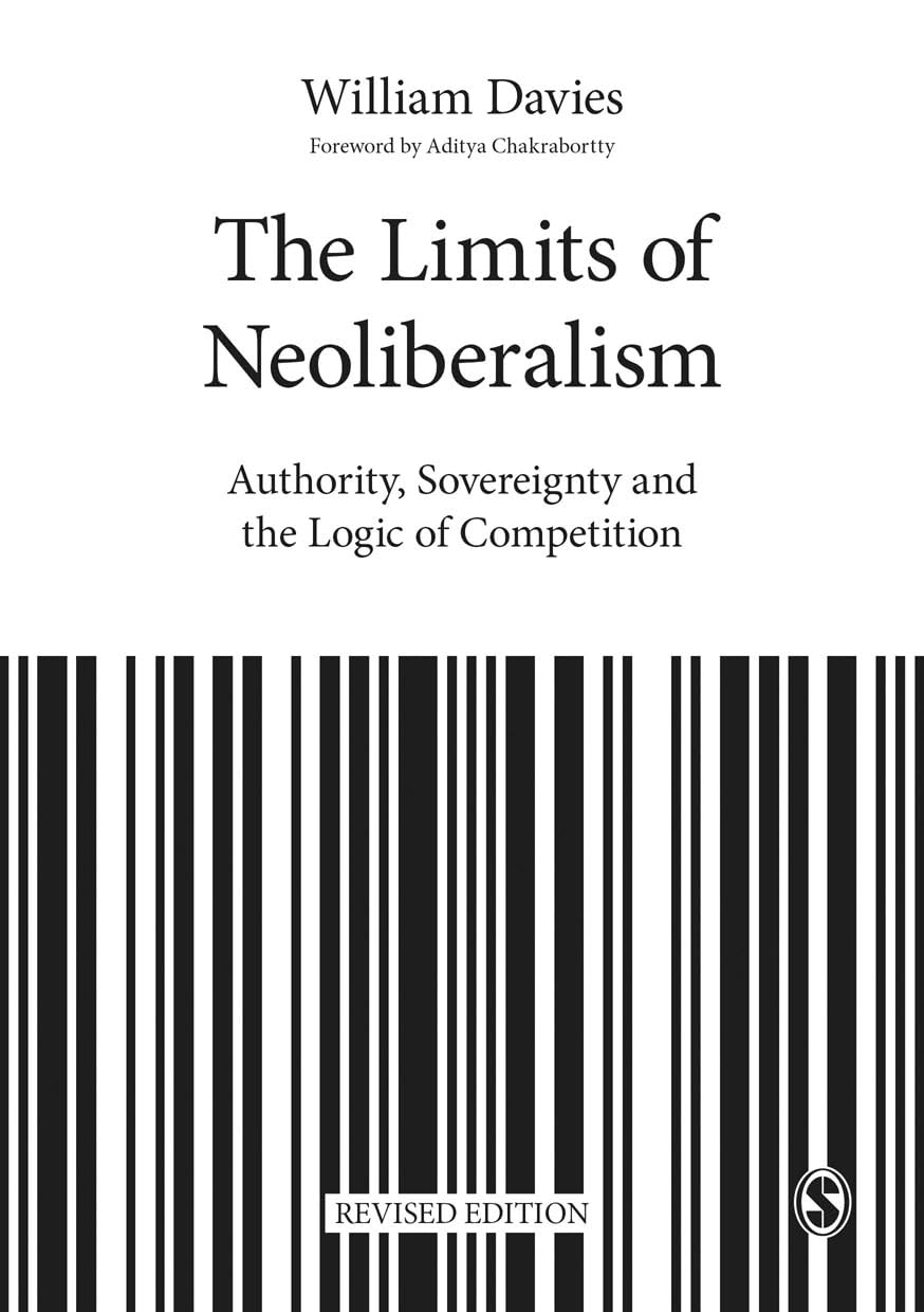 The Limits of Neoliberalism: Authority, Sovereignty and the Logic of Competition (Theory, Culture & Society),Used