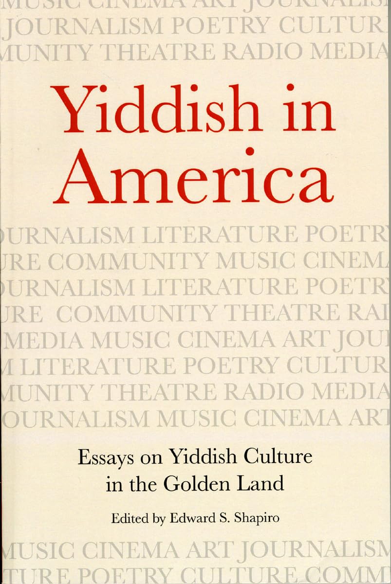 Yiddish in America: Essays on Yiddish Culture in the Golden Land,Used