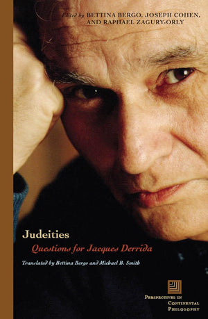 Judeities: Questions For Jacques Derrida (Perspectives In Continental Philosophy)