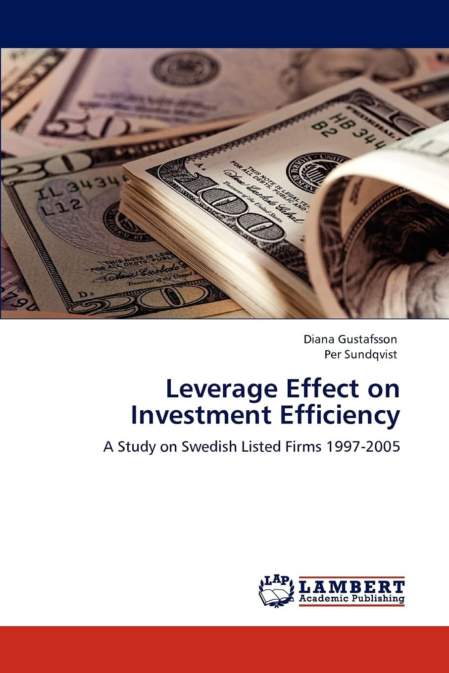 Leverage Effect on Investment Efficiency: A Study on Swedish Listed Firms 19972005,Used