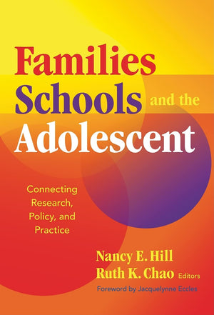 Families, Schools, And The Adolescent: Connecting Research, Policy, And Practice,Used